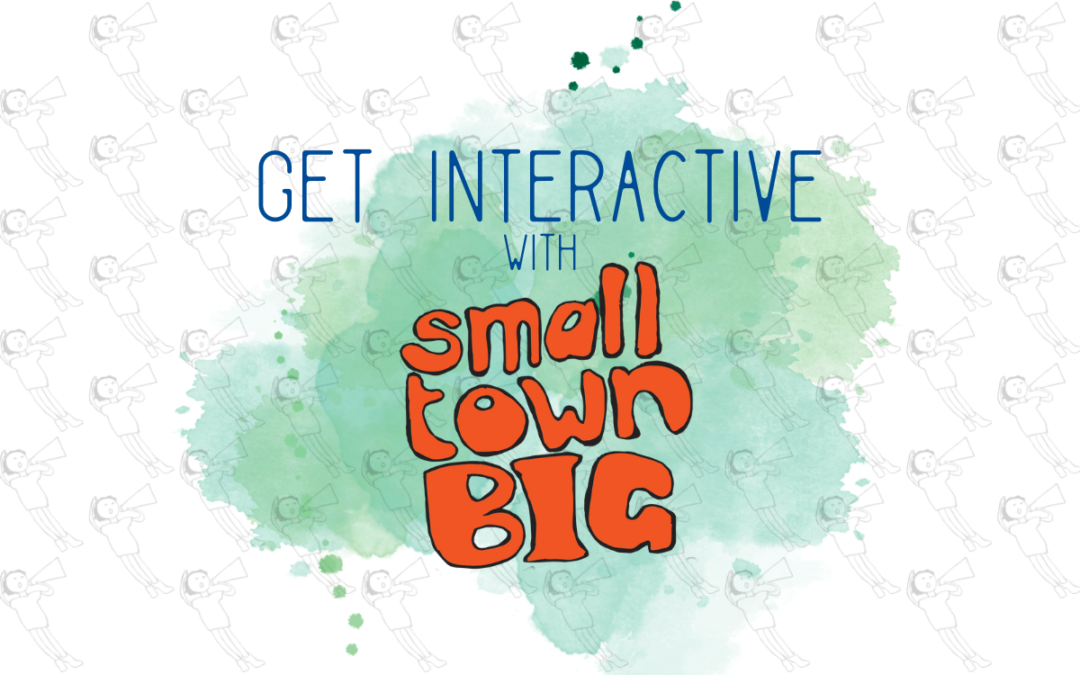 Image for blog post Get Interactive with small town BIG